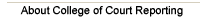 About College of Court Reporting